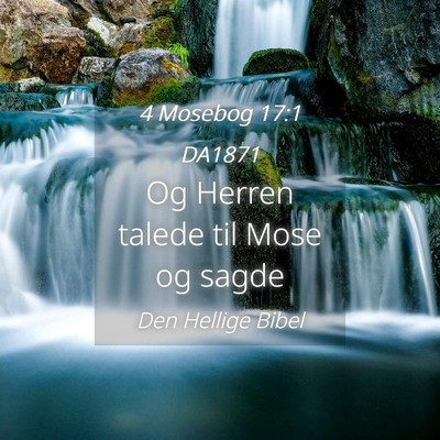 Picture 04 - 4 Mosebog 17:1 DA1871 - Og Herren talede til Mose og - Bible Verse Picture