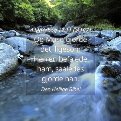 Picture 04 - 4 Mosebog 17:11 DA1871 - Og Mose gjorde det, ligesom Herren befalede ham, - Bible Verse Picture