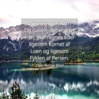 Picture 04 - 4 Mosebog 18:27 DA1871 - Og Gaven, der er ydet eder, skal regnes eder - Bible Verse Picture