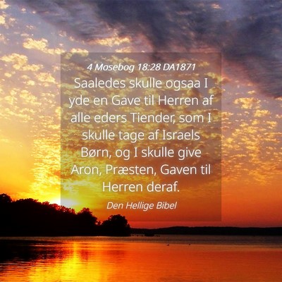 Picture 04 - 4 Mosebog 18:28 DA1871 - Saaledes skulle ogsaa I yde en Gave til Herren af - Bible Verse Picture