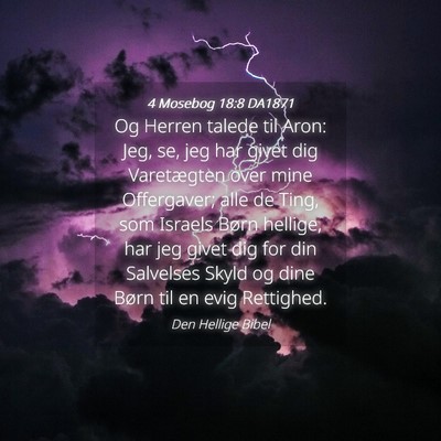 Picture 04 - 4 Mosebog 18:8 DA1871 - Og Herren talede til Aron: Jeg, se, jeg har givet - Bible Verse Picture