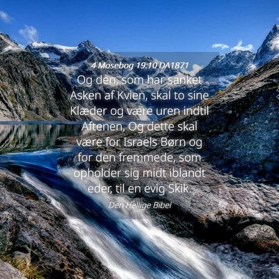 Picture 04 - 4 Mosebog 19:10 DA1871 - Og den, som har sanket Asken af Kvien, skal to - Bible Verse Picture