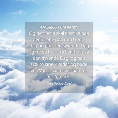 Picture 04 - 4 Mosebog 19:19 DA1871 - Og den rene skal stænke paa den urene paa den - Bible Verse Picture