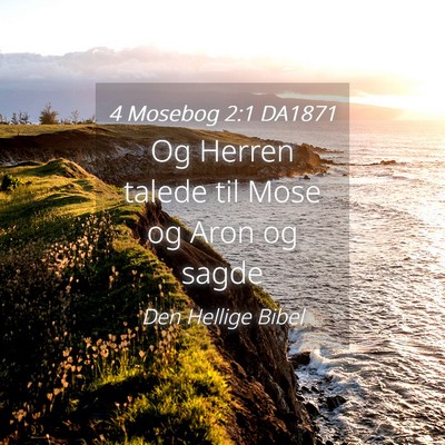 Picture 04 - 4 Mosebog 2:1 DA1871 - Og Herren talede til Mose og Aron og - Bible Verse Picture