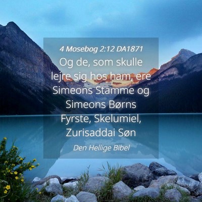Picture 04 - 4 Mosebog 2:12 DA1871 - Og de, som skulle lejre sig hos ham, ere Simeons - Bible Verse Picture