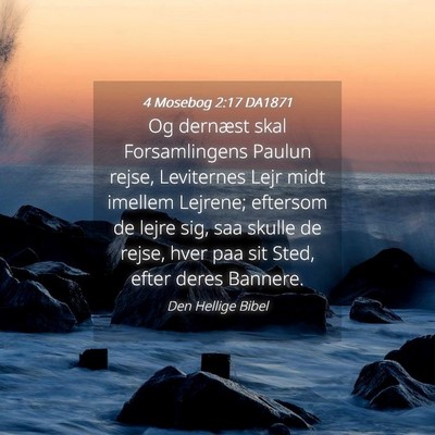 Picture 04 - 4 Mosebog 2:17 DA1871 - Og dernæst skal Forsamlingens Paulun rejse, - Bible Verse Picture