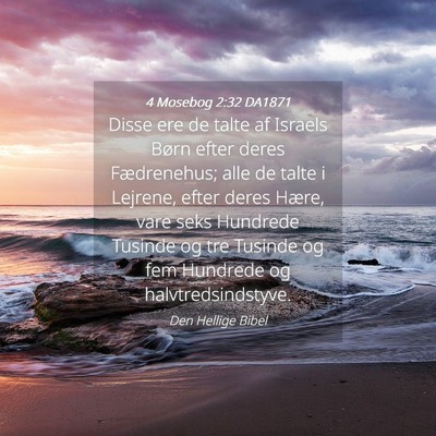 Picture 04 - 4 Mosebog 2:32 DA1871 - Disse ere de talte af Israels Børn efter deres - Bible Verse Picture
