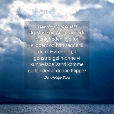 Picture 04 - 4 Mosebog 20:10 DA1871 - Og Mose og Aron samlede Menigheden lige for - Bible Verse Picture