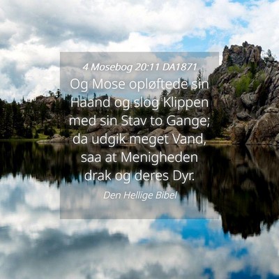 Picture 04 - 4 Mosebog 20:11 DA1871 - Og Mose opløftede sin Haand og slog Klippen med - Bible Verse Picture