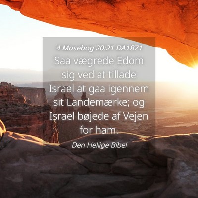 Picture 04 - 4 Mosebog 20:21 DA1871 - Saa vægrede Edom sig ved at tillade Israel at - Bible Verse Picture