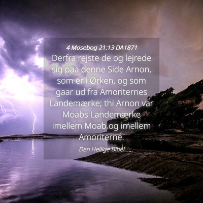 Picture 04 - 4 Mosebog 21:13 DA1871 - Derfra rejste de og lejrede sig paa denne Side - Bible Verse Picture