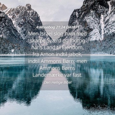Picture 04 - 4 Mosebog 21:24 DA1871 - Men Israel slog ham med skarpe Sværd og indtog - Bible Verse Picture