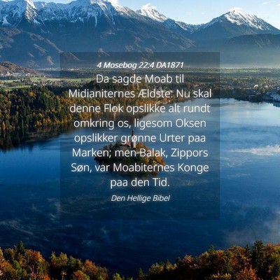 Picture 04 - 4 Mosebog 22:4 DA1871 - Da sagde Moab til Midianiternes Ældste: Nu skal - Bible Verse Picture