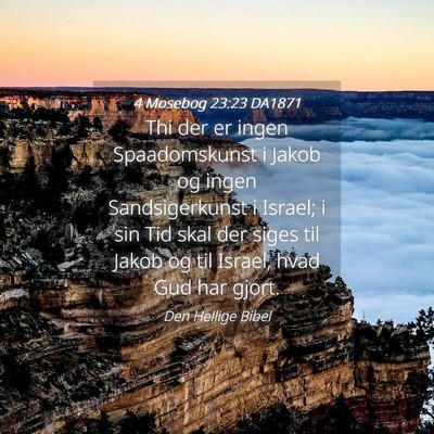 Picture 04 - 4 Mosebog 23:23 DA1871 - Thi der er ingen Spaadomskunst i Jakob og ingen - Bible Verse Picture