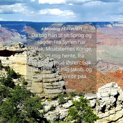 Picture 04 - 4 Mosebog 23:7 DA1871 - Da tog han til sit Sprog og sagde: Fra Syrien har - Bible Verse Picture