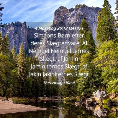 Picture 04 - 4 Mosebog 26:12 DA1871 - Simeons Børn efter deres Slægter vare: Af - Bible Verse Picture