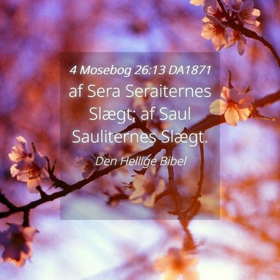 Picture 04 - 4 Mosebog 26:13 DA1871 - af Sera Seraiternes Slægt; af Saul Sauliternes - Bible Verse Picture