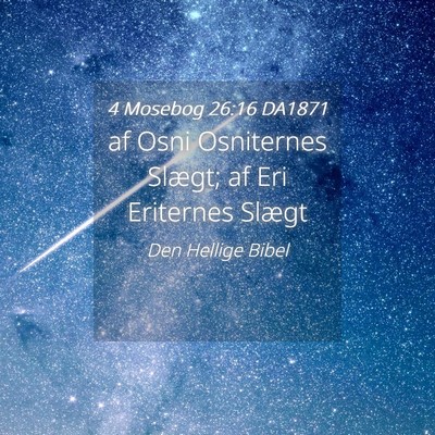 Picture 04 - 4 Mosebog 26:16 DA1871 - af Osni Osniternes Slægt; af Eri Eriternes - Bible Verse Picture