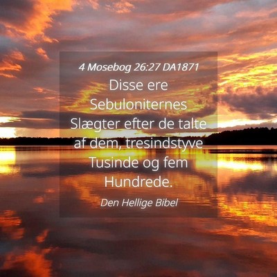 Picture 04 - 4 Mosebog 26:27 DA1871 - Disse ere Sebuloniternes Slægter efter de talte - Bible Verse Picture