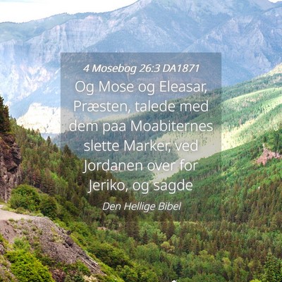Picture 04 - 4 Mosebog 26:3 DA1871 - Og Mose og Eleasar, Præsten, talede med dem paa - Bible Verse Picture