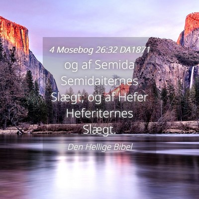 Picture 04 - 4 Mosebog 26:32 DA1871 - og af Semida Semidaiternes Slægt; og af Hefer - Bible Verse Picture