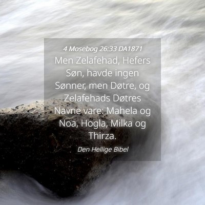 Picture 04 - 4 Mosebog 26:33 DA1871 - Men Zelafehad, Hefers Søn, havde ingen Sønner, - Bible Verse Picture
