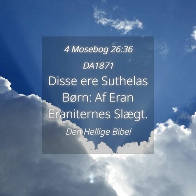 Picture 04 - 4 Mosebog 26:36 DA1871 - Disse ere Suthelas Børn: Af Eran Eraniternes - Bible Verse Picture
