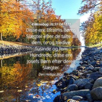 Picture 04 - 4 Mosebog 26:37 DA1871 - Disse ere Efraims Børns Slægter efter de talte - Bible Verse Picture