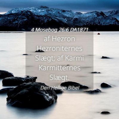 Picture 04 - 4 Mosebog 26:6 DA1871 - af Hezron Hezroniternes Slægt; af Karmi - Bible Verse Picture