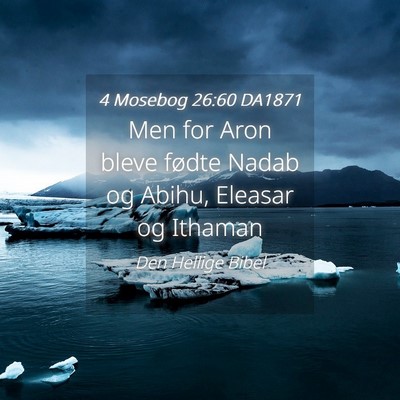 Picture 04 - 4 Mosebog 26:60 DA1871 - Men for Aron bleve fødte Nadab og Abihu, Eleasar - Bible Verse Picture