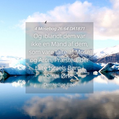 Picture 04 - 4 Mosebog 26:64 DA1871 - Og iblandt dem var ikke en Mand af dem, som vare - Bible Verse Picture