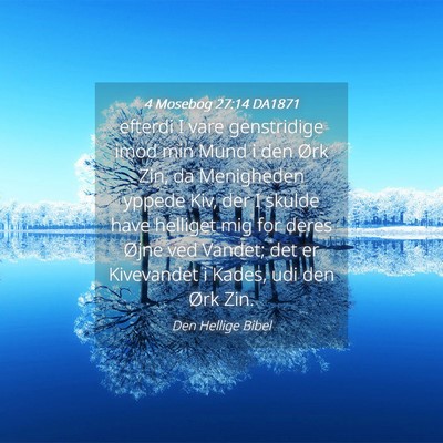 Picture 04 - 4 Mosebog 27:14 DA1871 - efterdi I vare genstridige imod min Mund i den - Bible Verse Picture