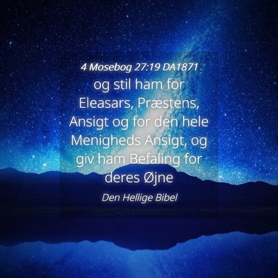 Picture 04 - 4 Mosebog 27:19 DA1871 - og stil ham for Eleasars, Præstens, Ansigt og - Bible Verse Picture