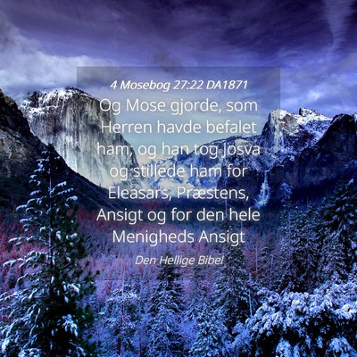 Picture 04 - 4 Mosebog 27:22 DA1871 - Og Mose gjorde, som Herren havde befalet ham; og - Bible Verse Picture