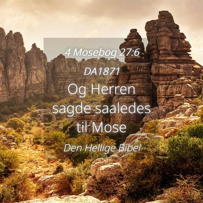Picture 04 - 4 Mosebog 27:6 DA1871 - Og Herren sagde saaledes til - Bible Verse Picture