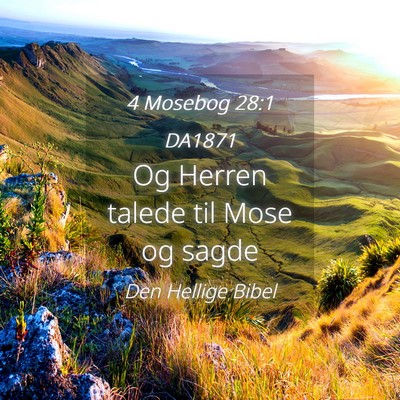 Picture 04 - 4 Mosebog 28:1 DA1871 - Og Herren talede til Mose og - Bible Verse Picture