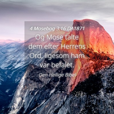 Picture 04 - 4 Mosebog 3:16 DA1871 - Og Mose talte dem efter Herrens Ord, ligesom ham - Bible Verse Picture