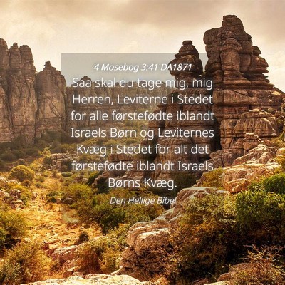Picture 04 - 4 Mosebog 3:41 DA1871 - Saa skal du tage mig, mig Herren, Leviterne i - Bible Verse Picture