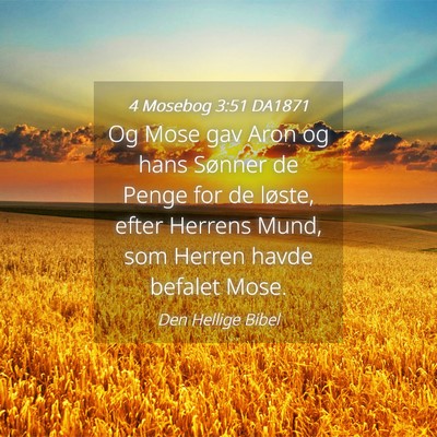 Picture 04 - 4 Mosebog 3:51 DA1871 - Og Mose gav Aron og hans Sønner de Penge for de - Bible Verse Picture