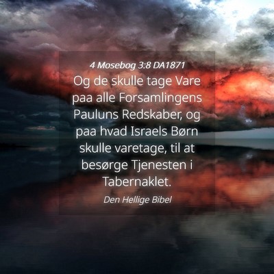 Picture 04 - 4 Mosebog 3:8 DA1871 - Og de skulle tage Vare paa alle Forsamlingens - Bible Verse Picture
