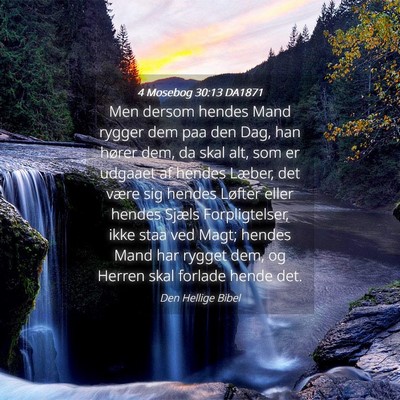 Picture 04 - 4 Mosebog 30:13 DA1871 - Men dersom hendes Mand rygger dem paa den Dag, - Bible Verse Picture