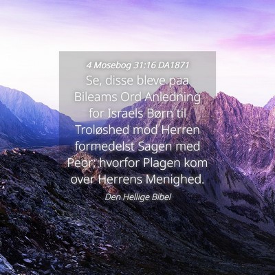 Picture 04 - 4 Mosebog 31:16 DA1871 - Se, disse bleve paa Bileams Ord Anledning for - Bible Verse Picture