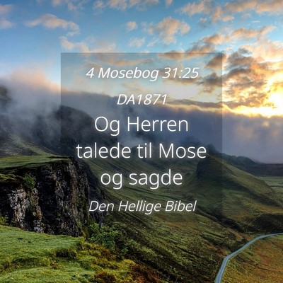 Picture 04 - 4 Mosebog 31:25 DA1871 - Og Herren talede til Mose og - Bible Verse Picture