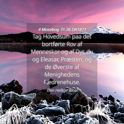 Picture 04 - 4 Mosebog 31:26 DA1871 - Tag Hovedsum paa det bortførte Rov af Mennesker - Bible Verse Picture