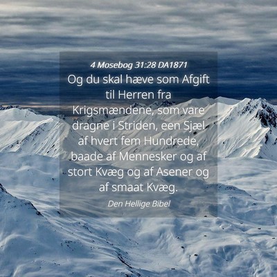 Picture 04 - 4 Mosebog 31:28 DA1871 - Og du skal hæve som Afgift til Herren fra - Bible Verse Picture