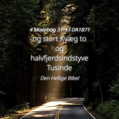 Picture 04 - 4 Mosebog 31:33 DA1871 - og stort Kvæg to og halvfjerdsindstyve - Bible Verse Picture