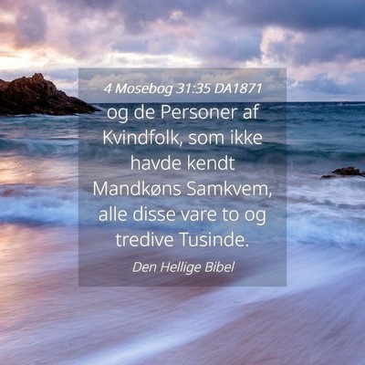 Picture 04 - 4 Mosebog 31:35 DA1871 - og de Personer af Kvindfolk, som ikke havde kendt - Bible Verse Picture