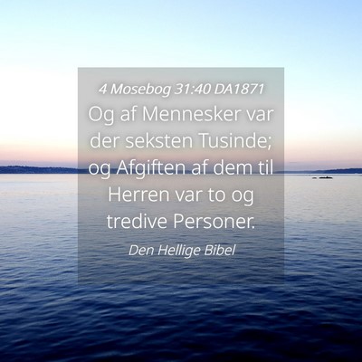 Picture 04 - 4 Mosebog 31:40 DA1871 - Og af Mennesker var der seksten Tusinde; og - Bible Verse Picture