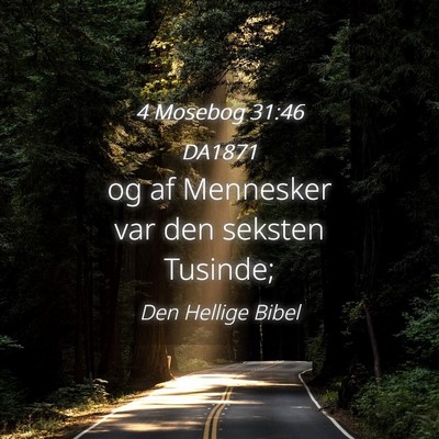 Picture 04 - 4 Mosebog 31:46 DA1871 - og af Mennesker var den seksten - Bible Verse Picture