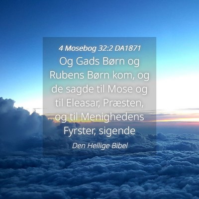 Picture 04 - 4 Mosebog 32:2 DA1871 - Og Gads Børn og Rubens Børn kom, og de sagde - Bible Verse Picture